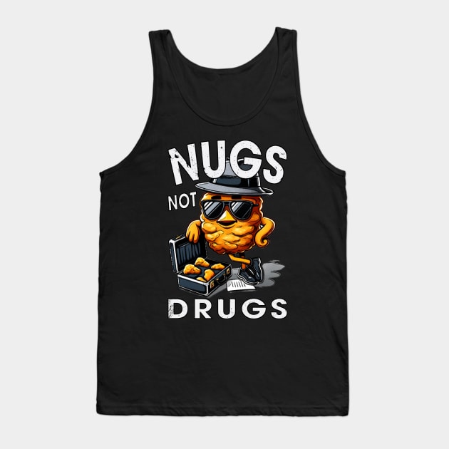 Tender Temptation Chicken Nugget Love, Nugs Not Drugs Tank Top by Kevin Jones Art